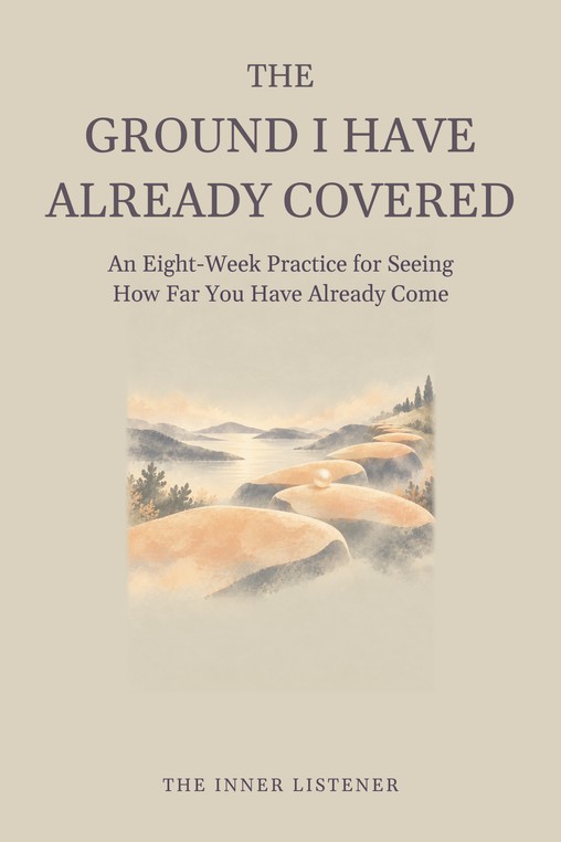 Front cover of The Ground I Have Already Covered, a guided journal by The Inner Listener