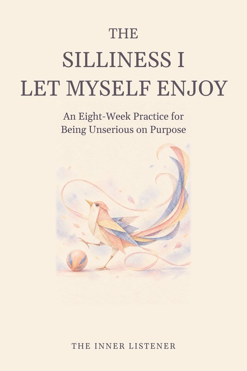 Front cover of The Silliness I Let Myself Enjoy, a guided journal by The Inner Listener